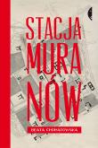 Stacja Muranów w.2016. Autor: Chomątowska Beata. Dadada.pl Okładka książki Stacja Muranów w.2016