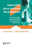 Superwizja pracy socjalnej dla praktyków. Autor: Aurelia Włoch, Jerzy Krzyszkowski. Dadada.pl Okładka książki Superwizja pracy socjalnej dla praktyków
