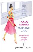 Szkoła wdzięku Madame Chic. Autor: Scott Jennifer L.. Dadada.pl Okładka książki Szkoła wdzięku Madame Chic