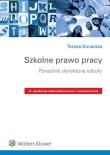 Okładka książki Szkolne prawo pracy Poradnik dyrektora szkoły