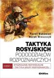 Taktyka rosyjskich pododdziałów rozpoznawczych. Autor: Marek Mroszczyk, Makowiec Paweł. Dadada.pl Okładka książki Taktyka rosyjskich pododdziałów rozpoznawczych