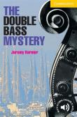 The Double Bass Mystery. Autor: Harmer Jeremy. Dadada.pl Okładka książki The Double Bass Mystery