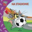 Tom i Jerry Na stadionie. Autor: praca zbiorowa. Dadada.pl Okładka książki Tom i Jerry Na stadionie
