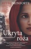 Ukryta róża. Autor: Reyes Monforte. Dadada.pl Okładka książki Ukryta róża