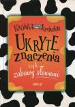 Okładka książki Ukryte znaczenia czyli zabawy słowami