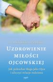 Okładka książki Uzdrowienie miłości ojcowskiej