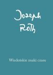 Wiedeńskie znaki czasu. Felietony z lat 1915-1919. Autor: Roth Joseph. Dadada.pl Okładka książki Wiedeńskie znaki czasu. Felietony z lat 1915-1919