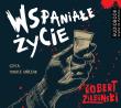 Wspaniałe życie. Audiobook. Autor: Ziębiński Robert. Dadada.pl Okładka książki Wspaniałe życie. Audiobook