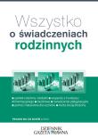 Wszystko o świadczeniach rodzinnych. Autor: Topolewska Michalina. Dadada.pl Okładka książki Wszystko o świadczeniach rodzinnych