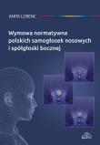 Okładka książki Wymowa normatywna polskich samogłosek nosowych i spółgłoski bocznej