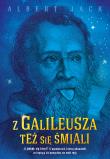 Z Galileusza też się śmiali. Autor: Jackson Albert. Dadada.pl Okładka książki Z Galileusza też się śmiali