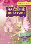 Zabawa z bajką. Marzenie Różyczki. Autor: Dorota Skwark. Dadada.pl Okładka książki Zabawa z bajką. Marzenie Różyczki