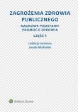 Zagrożenia zdrowia publicznego Część 3 Naukowe podstawy promocji zdrowia. Autor: Michalak Jacek. Dadada.pl Okładka książki Zagrożenia zdrowia publicznego Część 3 Naukowe podstawy promocji zdrowia