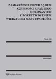 Okładka książki Zaskarżenie przed sądem czynności upadłego dokonanych z pokrzywdzeniem wierzycieli masy upadłości