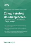 Zbiegi tytułów do ubezpieczeń po zmianach. Autor: Okułowicz A., Goliniewska J.Stolarska J.. Dadada.pl Okładka książki Zbiegi tytułów do ubezpieczeń po zmianach