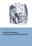 Okładka książki Źródła informacji o popełnionym przestępstwie
