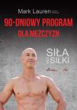 90-dniowy program dla mężczyzn. Siła bez siłki. Autor: Lauren Mark, Julian Galinski. Dadada.pl Okładka książki 90-dniowy program dla mężczyzn. Siła bez siłki