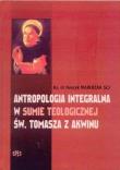 Antropologia integralna w sumie teologicznej... Autor: ks. dr Henryk Majkrzak SCJ. Dadada.pl Okładka książki Antropologia integralna w sumie teologicznej..