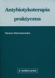 Antybiotykoterapia praktyczna. Autor: Dzierżanowska Danuta. Dadada.pl Okładka książki Antybiotykoterapia praktyczna