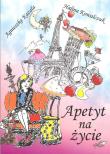 Apetyt na życie. Autor: Kazała Agnieszka, Halina Kowalczuk. Dadada.pl Okładka książki Apetyt na życie