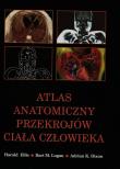 Atlas anatomiczny przekrojów ciała człowieka. Autor: Ellis Harold, Logan Bari M., Dixon Adrian K.. Dadada.pl Okładka książki Atlas anatomiczny przekrojów ciała człowieka
