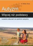 Autyzm: więcej niż podstawy. Leczenie zaburzeń.... Autor: dr William Shaw. Dadada.pl Okładka książki Autyzm: więcej niż podstawy. Leczenie zaburzeń...