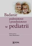 Okładka książki Badanie podmiotowe i przedmiotowe w pediatrii