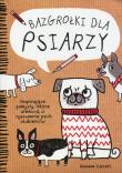 Okładka książki Bazgrołki dla psiarzy