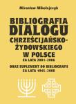 Bibliografia dialogu chrześcijańsko-żydowskiego w Polsce za lata 2001-2006. Autor: Mikołajczyk Mirosław. Dadada.pl Okładka książki Bibliografia dialogu chrześcijańsko-żydowskiego w Polsce za lata 2001-2006