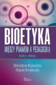 Okładka książki Bioetyka. Między prawem a pedagogiką