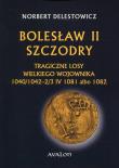 Bolesław II Szczodry. Autor: Norbert Delestowicz. Dadada.pl Okładka książki Bolesław II Szczodry