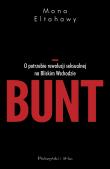 Bunt. O potrzebie rewolucji seksualnej .... Autor: Eltahawy Mona. Dadada.pl Okładka książki Bunt. O potrzebie rewolucji seksualnej ...