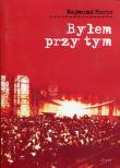 Byłem przy tym. Autor: Moric Rajmund. Dadada.pl Okładka książki Byłem przy tym