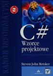 C# Wzorce projektowe. Autor: Metsker Steven John. Dadada.pl Okładka książki C# Wzorce projektowe