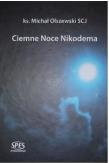 Ciemne noce Nikodema. Autor: ks. Michał Olszewski SCJ. Dadada.pl Okładka książki Ciemne noce Nikodema