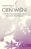 Cień wiśni. Natura w kulturze japońskiej: Doi, Sai. Autor: Korusiewicz Maria. Dadada.pl Okładka książki Cień wiśni. Natura w kulturze japońskiej: Doi, Sai
