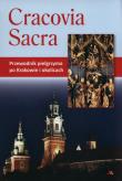 Cracovia Sacra. Przewodnik pielgrzyma po Krakowie. Autor: Karolczuk Monika. Dadada.pl Okładka książki Cracovia Sacra. Przewodnik pielgrzyma po Krakowie
