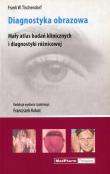 Diagnostyka obrazowa Mały atlas badań klinicznych i diagnostyki różnicowej. Autor: Tischendorf Frank W.. Dadada.pl Okładka książki Diagnostyka obrazowa Mały atlas badań klinicznych i diagnostyki różnicowej