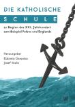 Die Katholische Schule zu Beginn des XXI. Jahrhunderts am Beispiel Polens und Englands. Autor: Osewska Elżbieta. Dadada.pl Okładka książki Die Katholische Schule zu Beginn des XXI. Jahrhunderts am Beispiel Polens und Englands