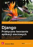 Django. Praktyczne tworzenie aplikacji sieciowych. Autor: Antonio Mele. Dadada.pl Okładka książki Django. Praktyczne tworzenie aplikacji sieciowych