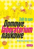 Okładka książki Domowe laboratorium naukowe Zrób to sam