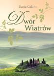 Dwór Wiatrów. Autor: Galant Daria. Dadada.pl Okładka książki Dwór Wiatrów