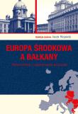 Europa Środkowa a Bałkany. Autor: Wojnicki Jacek. Dadada.pl Okładka książki Europa Środkowa a Bałkany