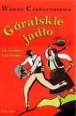 Góralskie jadło na co dzień i od święta. Autor: Wanda Czubernatowa. Dadada.pl Okładka książki Góralskie jadło na co dzień i od święta