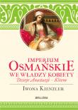 Okładka książki Imperium Osmańskie we władzy kobiet