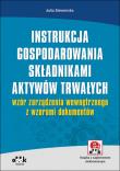 Okładka książki Instrukcja gospodarowania składnikami aktywów trwałych - wzór zarządzenia wewnętrznego z wzorami dokumentów