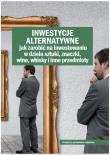 Okładka książki Inwestycje alternatywne Jak zarobić na inwestowaniu w dzieła sztuki, znaczki, wino, whisky i inne p