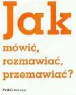 Jak mówić, rozmawiać, przemawiać?  PARK/PWN. Autor: Kuziak Michał. Dadada.pl Okładka książki Jak mówić, rozmawiać, przemawiać?  PARK/PWN