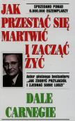 Jak przestać się martwić i zacząć żyć. Autor: Dale Carnegie. Dadada.pl Okładka książki Jak przestać się martwić i zacząć żyć