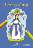 Kolorowanka. Zdrowaś Maryjo. Autor: Joanna Wilkońska. Dadada.pl Okładka książki Kolorowanka. Zdrowaś Maryjo
